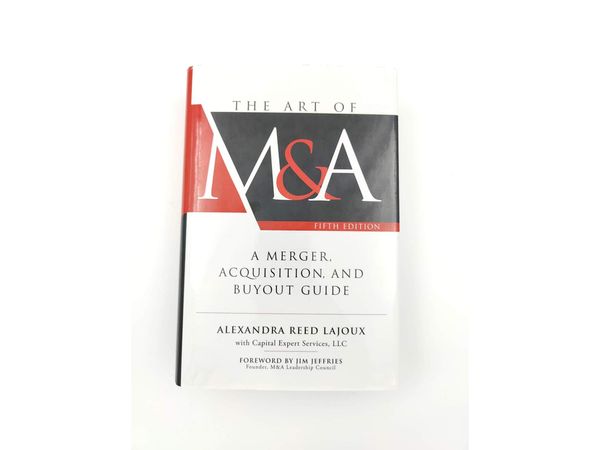 The Art of M&A: A Merger, Acquisition, and Buyout Guide 