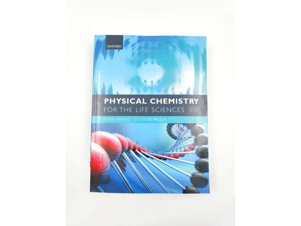 Physical Chemistry for the life Scviences - Oxford 